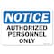 Signmission Safety Sign, OSHA Notice, 7" Height, 10" Width, Rigid Plastic, Authorized Personnel Only, Landscape OS-NS-P-710-L-19524 - alternate 1